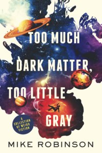 Too Much Dark Matter, Too Little Gray
