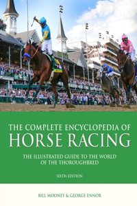 The Complete Encyclopedia of Horse Racing