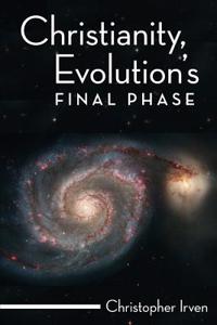 Christianity, Evolution's Final Phase