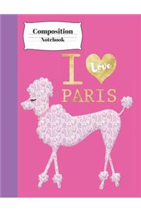 I Love Paris Composition Notebook