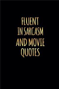 Fluent in Sarcasm and Movie Quotes