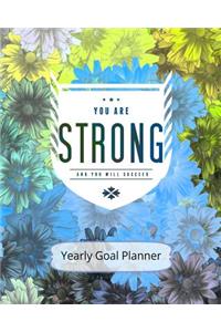 You Are Strong and You Will Succeed Yearly Goal Planner