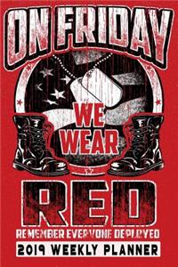 On Friday We Wear Red Remember Everyone Deployed 2019 Weekly Planner