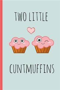 Two Little Cuntmuffins