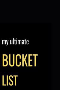 My Ultimate Bucket List