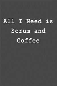 All I Need Is Scrum and Coffee