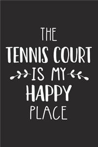 The Tennis Court Is My Happy Place
