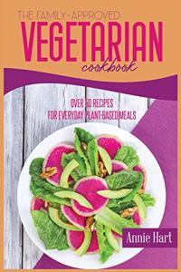 The Family-Approved Vegetarian Cookbook