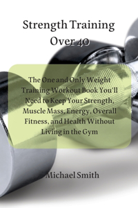 Strength Training Over 40