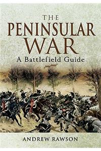 Peninsular War: A Battlefield Guide: A Battlefield Guide