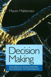 Decision Making: Towards an Evolutionary Theory of Human Action