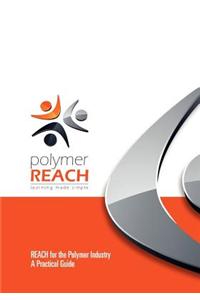 REACH for the Polymer Industry - A Practical Guide
