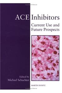 Ace Inhibitors: Current Use and Future Prospects