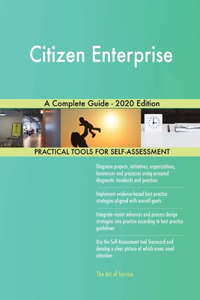 Citizen Enterprise A Complete Guide - 2020 Edition