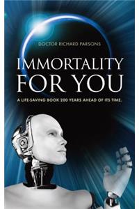 Immortality for You