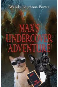 Max's Undercover Adventure