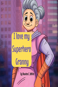 I love my Superhero Granny