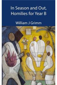 In Season and Out, Homilies for Year B