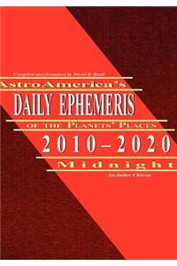 Astroamerica's Daily Ephemeris 2010-2020 Midnight