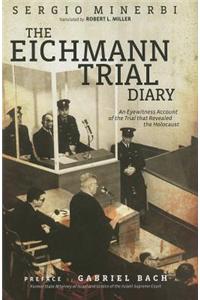 Eichmann Trial Diary: A Chronicle of the Holocaust