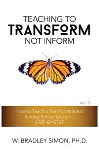 Teaching to Transform Not Inform 2