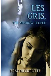 Les Gris, The Shadow People