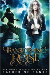 Transforming Rose