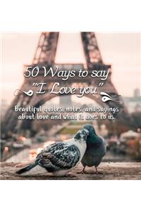 50 Ways To Say I Love You