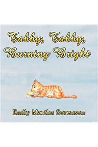 Tabby, Tabby, Burning Bright