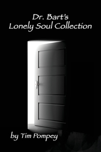 Dr. Bart's Lonely Soul Collection