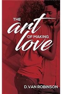 The Art of Making Love