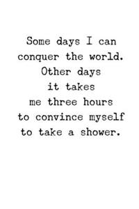 Somedays I Can Conquer the World - Journal