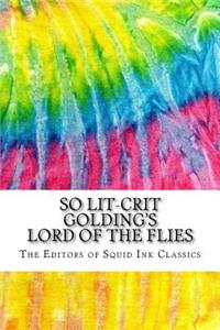 So Lit-Crit Golding's Lord of the Flies