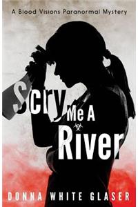 Scry Me A River