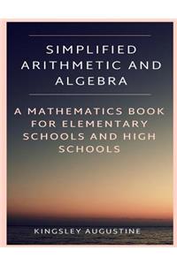 Simplified Arithmetic and Algebra