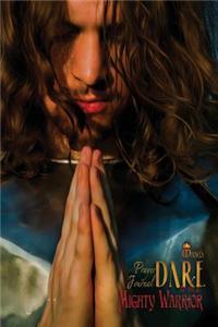 Dare to Be a Mighty Warrior Prayer Journal (lined) (devotional notebook to write in for Christian men, MV best seller guided war room conversations with God, more than a conqueror, strong and courageous, armor of God, draw near)