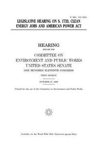 Legislative hearing on S. 1733, Clean Energy Jobs and American Power Act