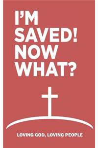 I'm Saved! Now What?