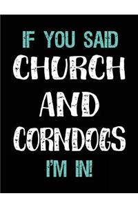If You Said Church and Corndogs I'm in