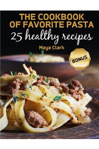 The Cookbook of favorite pasta. 25 healthy recipes