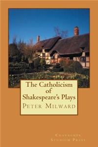 Catholicism of Shakespeare's Plays