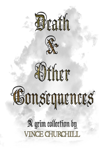 Death & Other Consequences