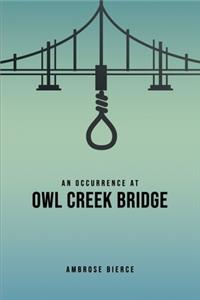 An Occurrence at Owl Creek Bridge