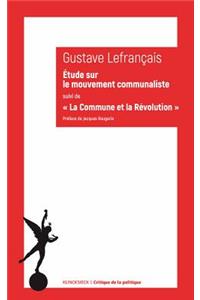 Etude Sur Le Mouvement Communaliste Suivi de la Commune Et La Revolution