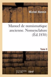 Manuel de Numismatique Ancienne. Tome II. Nomenclature