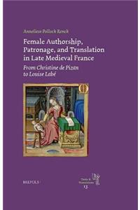 Female Authorship, Patronage, and Translation in Late Medieval France