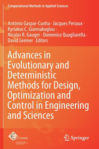 Advances in Evolutionary and Deterministic Methods for Design, Optimization and Control in Engineering and Sciences