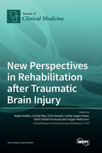 New Perspectives in Rehabilitation after Traumatic Brain Injury