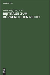 Beitr GE Zum B Rgerlichen Recht: [Deutsche Landesreferate Zum 3. Internationalen Kongre F R Rechtsvergleichung in London 1950]