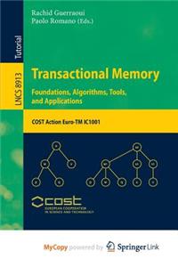 Transactional Memory. Foundations, Algorithms, Tools, and Applications